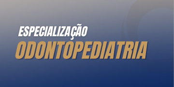 Especialização em Odontopediatria